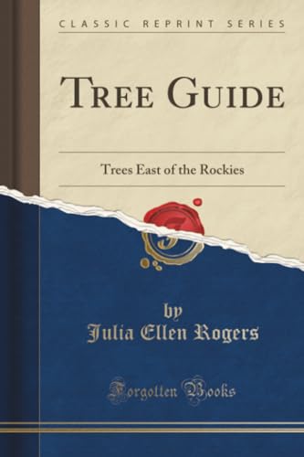 9781333687243: Tree Guide (Classic Reprint): Trees East of the Rockies: Trees East of the Rockies (Classic Reprint)