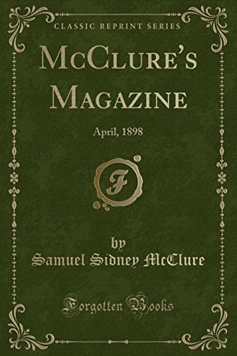 Beispielbild fr McClure's Magazine April, 1898 Classic Reprint zum Verkauf von PBShop.store US