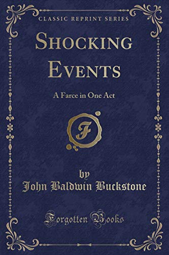 Stock image for Shocking Events A Farce in One Act Classic Reprint for sale by PBShop.store US