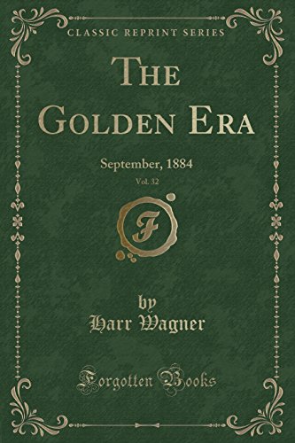 Stock image for The Golden Era, Vol 32 September, 1884 Classic Reprint for sale by PBShop.store US