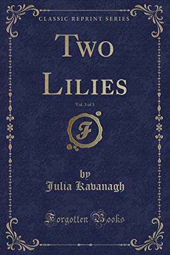 9781333702533: Two Lilies, Vol. 3 of 3 (Classic Reprint)