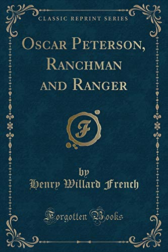 Beispielbild fr Oscar Peterson, Ranchman and Ranger Classic Reprint zum Verkauf von PBShop.store US