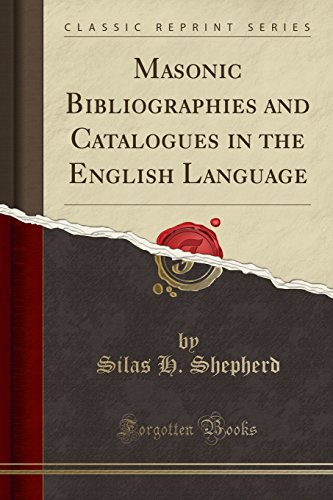 Stock image for Masonic Bibliographies and Catalogues in the English Language Classic Reprint for sale by PBShop.store US