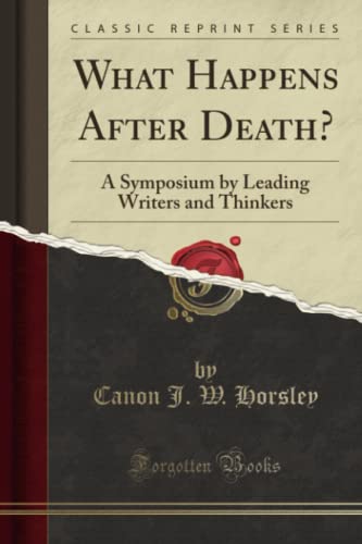 9781333710002: What Happens After Death? (Classic Reprint): A Symposium by Leading Writers and Thinkers