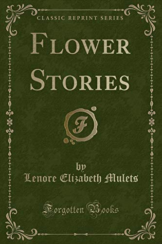 Beispielbild fr Flower Stories Classic Reprint zum Verkauf von PBShop.store US
