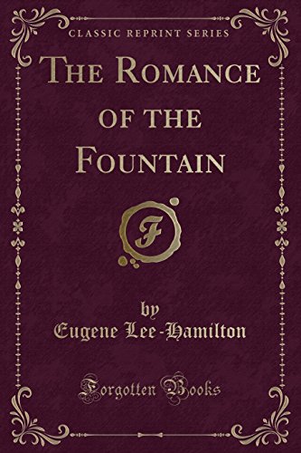 Stock image for The Romance of the Fountain Classic Reprint for sale by PBShop.store US