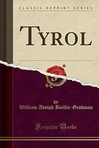 Stock image for Tyrol Classic Reprint for sale by PBShop.store US