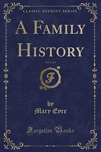 Stock image for A Family History, Vol 1 of 3 Classic Reprint for sale by PBShop.store US