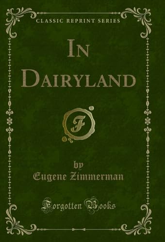 Stock image for In Dairyland Classic Reprint for sale by PBShop.store US