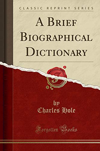 Beispielbild fr A Brief Biographical Dictionary (Classic Reprint) zum Verkauf von Buchpark