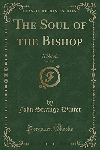 Stock image for The Soul of the Bishop, Vol 2 of 2 A Novel Classic Reprint for sale by PBShop.store US