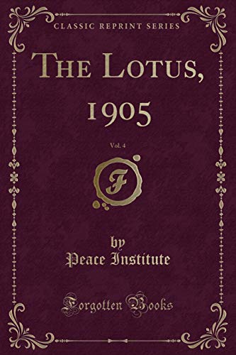 Stock image for The Lotus, 1905, Vol 4 Classic Reprint for sale by PBShop.store US