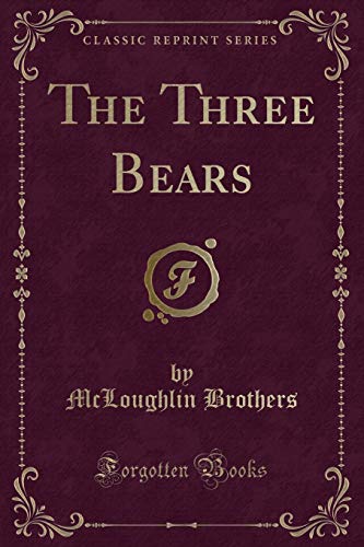 Imagen de archivo de The Three Bears (Classic Reprint) a la venta por Reuseabook