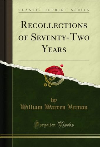 Stock image for Recollections of SeventyTwo Years Classic Reprint for sale by PBShop.store US