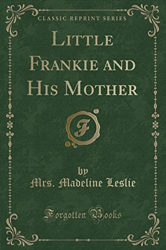 Stock image for Little Frankie and His Mother Classic Reprint for sale by PBShop.store US