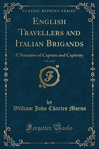 Beispielbild fr English Travellers and Italian Brigands, Vol 2 of 2 A Narrative of Capture and Captivity Classic Reprint zum Verkauf von PBShop.store US