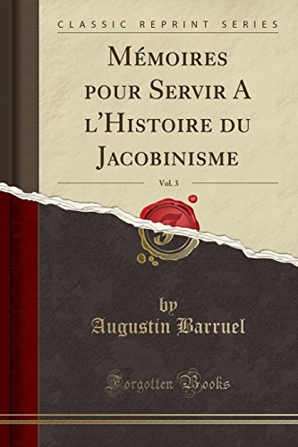9781333793395: Mmoires pour Servir A l'Histoire du Jacobinisme, Vol. 3 (Classic Reprint)