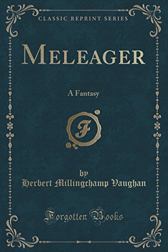9781333795177: Meleager: A Fantasy (Classic Reprint)