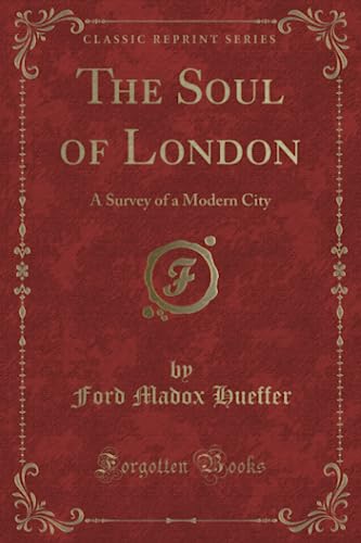 Imagen de archivo de The Soul of London A Survey of a Modern City Classic Reprint a la venta por PBShop.store US