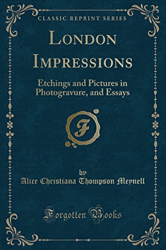 Beispielbild fr London Impressions Etchings and Pictures in Photogravure, and Essays Classic Reprint zum Verkauf von PBShop.store US