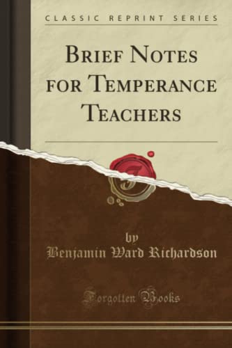 9781333817282: Brief Notes for Temperance Teachers (Classic Reprint)