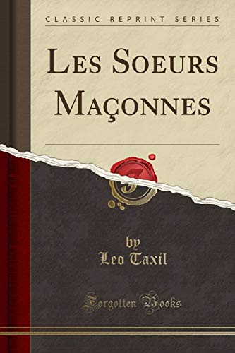 Stock image for Les Soeurs Maonnes Classic Reprint for sale by PBShop.store US