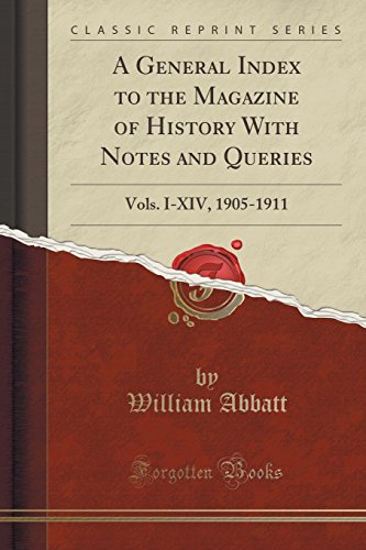 Imagen de archivo de A General Index to the Magazine of History With Notes and Queries Vols IXIV, 19051911 Classic Reprint a la venta por PBShop.store US