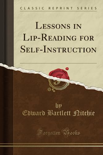 Imagen de archivo de Lessons in LipReading for SelfInstruction Classic Reprint a la venta por PBShop.store US