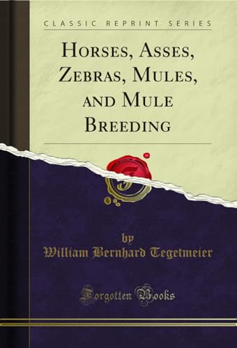 Stock image for Horses, Asses, Zebras, Mules, and Mule Breeding Classic Reprint for sale by PBShop.store US