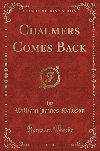 Stock image for Chalmers Comes Back Classic Reprint for sale by PBShop.store US