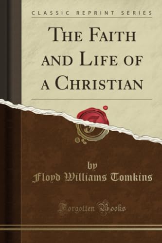 9781333855833: The Faith and Life of a Christian (Classic Reprint)