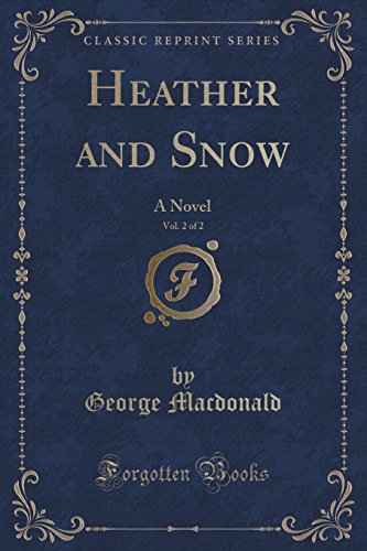 Stock image for Heather and Snow, Vol 2 of 2 A Novel Classic Reprint for sale by PBShop.store US