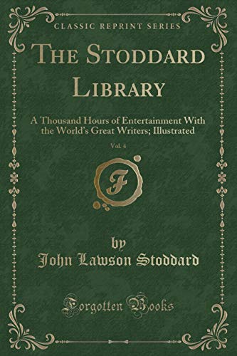 Imagen de archivo de The Stoddard Library, Vol. 4 (Classic Reprint) a la venta por Forgotten Books