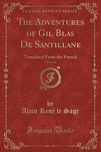 Stock image for The Adventures of Gil Blas De Santillane, Vol 3 of 3 Translated From the French Classic Reprint for sale by PBShop.store US