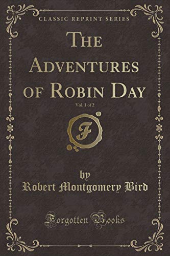 Stock image for The Adventures of Robin Day, Vol 1 of 2 Classic Reprint for sale by PBShop.store US