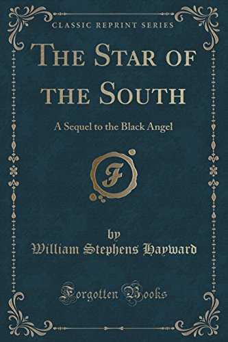 Beispielbild fr The Star of the South A Sequel to the Black Angel Classic Reprint zum Verkauf von PBShop.store US