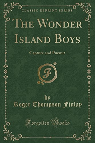 Beispielbild fr The Wonder Island Boys Capture and Pursuit Classic Reprint zum Verkauf von PBShop.store US