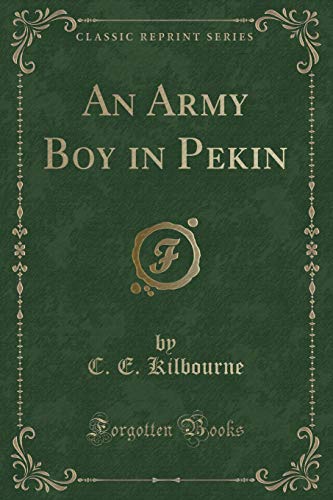 Imagen de archivo de An Army Boy in Pekin Classic Reprint a la venta por PBShop.store US