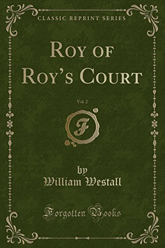 Beispielbild fr Roy of Roy's Court, Vol 2 Classic Reprint zum Verkauf von PBShop.store US