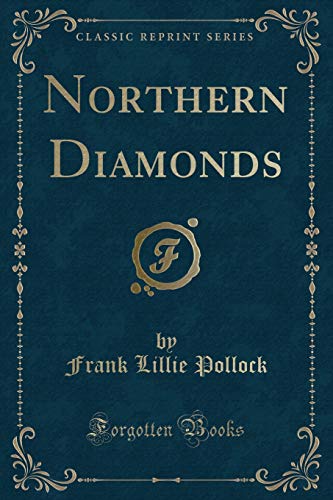 Stock image for Northern Diamonds Classic Reprint for sale by PBShop.store US