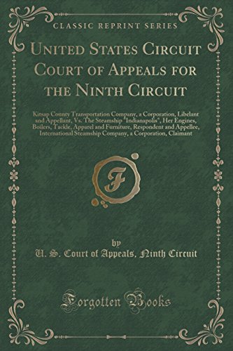 9781333861421: United States Circuit Court of Appeals for the Ninth Circuit: Kitsap County Transportation Company, a Corporation, Libelant and Appellant, Vs. The ... and Furniture, Respondent and Appellee, Inte