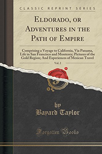 Imagen de archivo de Eldorado, or Adventures in the Path of Empire, Vol. 2 a la venta por PBShop.store US