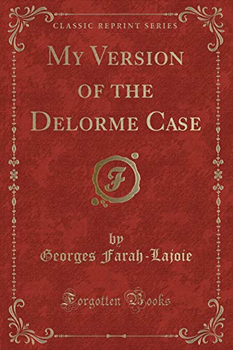 Stock image for My Version of the Delorme Case (Classic Reprint) for sale by PBShop.store US