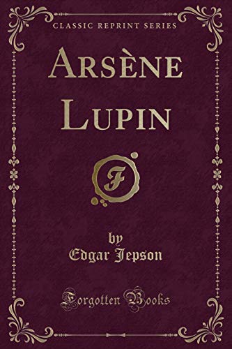 9781333890346: Arsne Lupin (Classic Reprint)