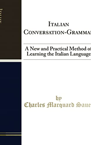 Beispielbild fr Italian Conversation-Grammar : A New and Practical Method of Learning the Italian Language (Classic Reprint) zum Verkauf von Buchpark