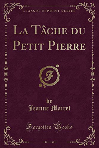 Stock image for La Tache Du Petit Pierre (Classic Reprint) for sale by PBShop.store US