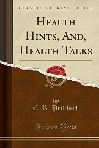 Stock image for Health Hints, And, Health Talks (Classic Reprint) for sale by PBShop.store US
