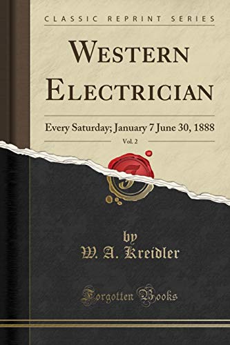 Beispielbild fr Western Electrician, Vol. 2: Every Saturday; January 7 June 30, 1888 (Classic Reprint) zum Verkauf von Buchpark