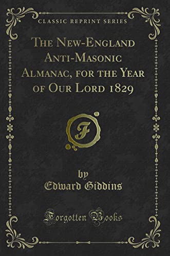 9781333940720: The New-England Anti-Masonic Almanac, for the Year of Our Lord 1829 (Classic Reprint)