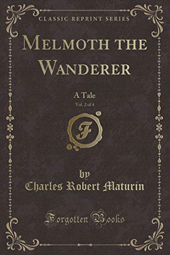 Imagen de archivo de Melmoth the Wanderer, Vol 2 of 4 A Tale Classic Reprint a la venta por PBShop.store US